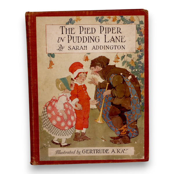 The Pied Piper in Pudding Lane 1923 1st Edition Sarah Addington Illustrated HC