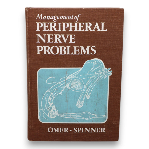 Management of Peripheral Nerve Problems Omer and Spinner HC 1980