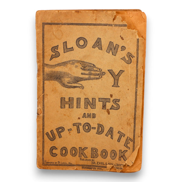 Sloan’s Handy Hints & Up-to-Date Cook Book 1901 Antique Dr. Earl S. Sloan