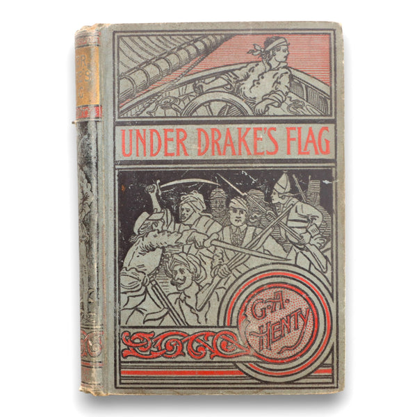 Under Drake's Flag A Tale of the Spanish Main 1899 GA Henty  AL Burt Pub HC